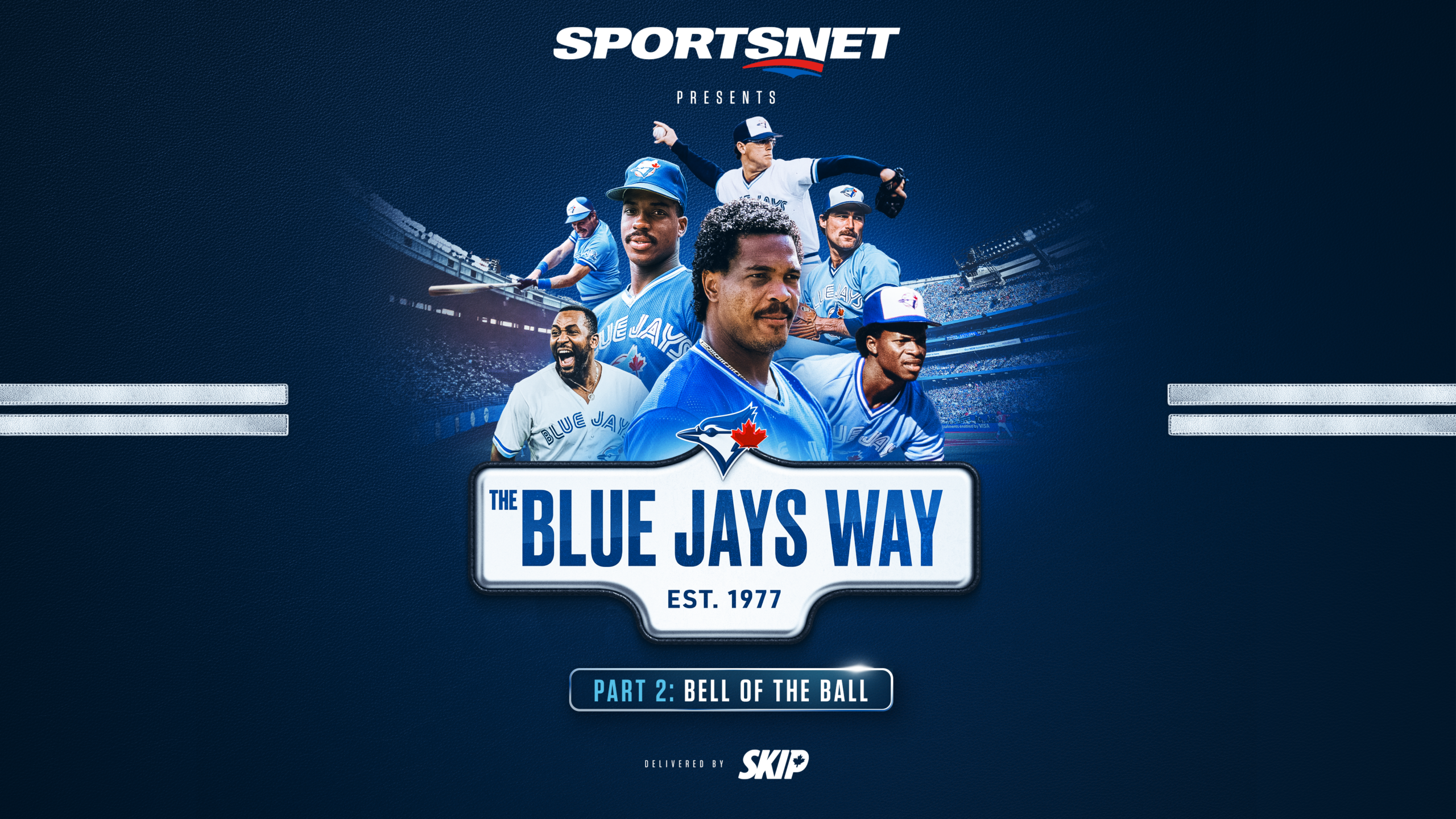 Watch Blue Jays Way on Sportsnet: Part 2