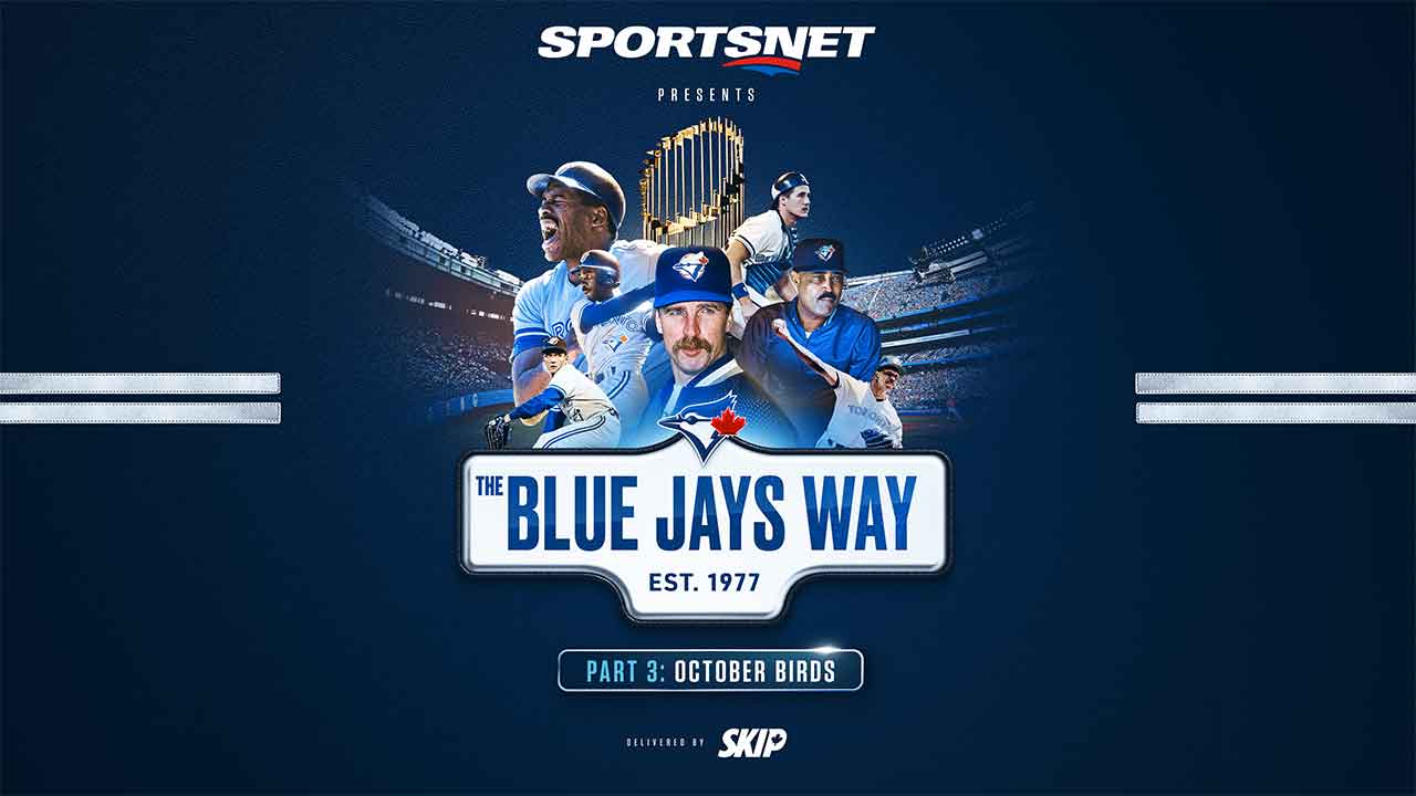 Watch Blue Jays Way on Sportsnet: Part 3